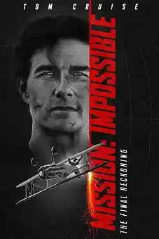 Mission: Impossible - The Final Reckoning 2025