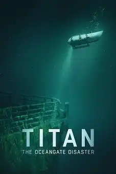 Titan: The OceanGate Disaster 2025